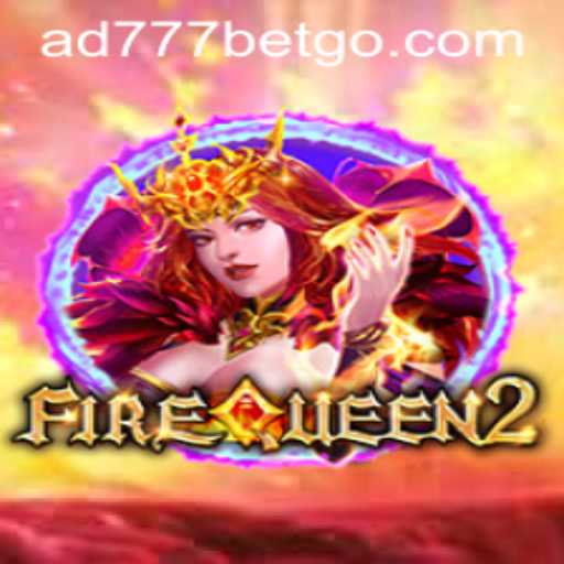 Discover the Thrilling World of FireQueen2 and ad777bet: A Comprehensive Guide