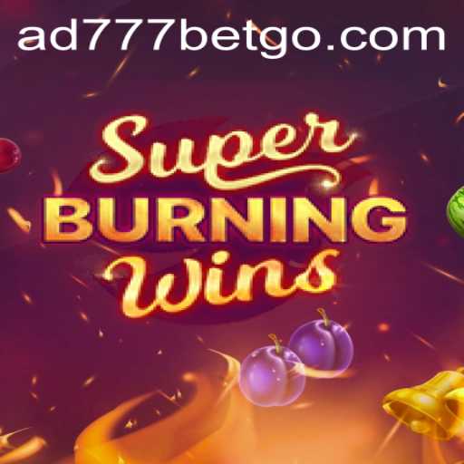 Exploring the Thrilling Universe of SuperBurningWins with ad777bet